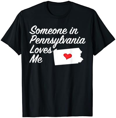 מישהו בפנסילבניה אוהב אותי - חולצת טריקו | מתנה יקרה